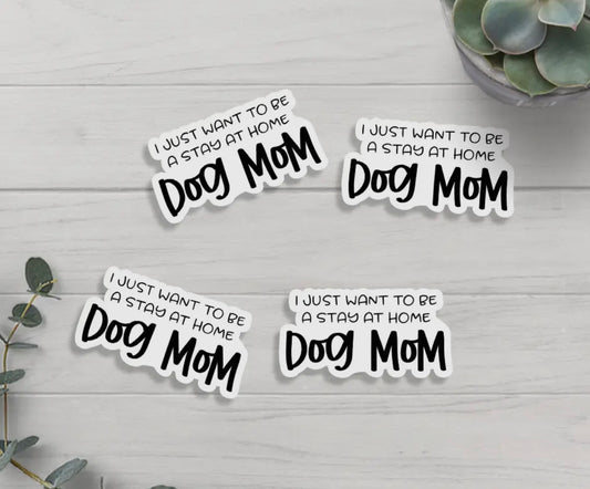 Stay at Home Dog Mom Sticker