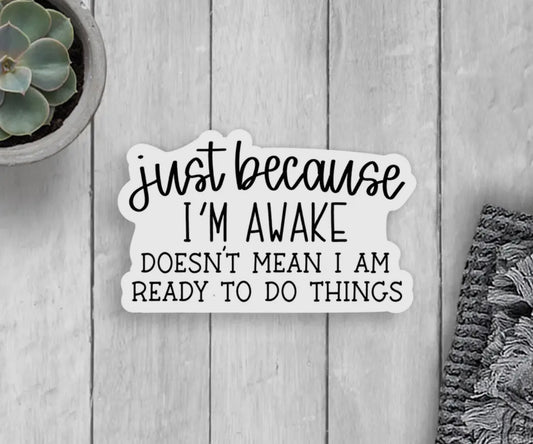 I’m Awake Sticker